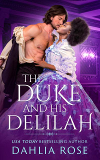 Dahlia Rose — The Duke and his Delilah