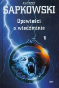 Andrzej Sapkowski — Opowieści o Wiedźminie Tom 1