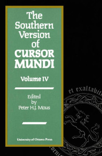 Edited by Peter H. J. Mous — The Southern Version of Cursor Mundi, Vol. IV