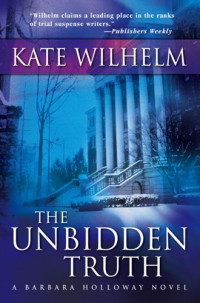 Kate Wilhelm — The Unbidden Truth