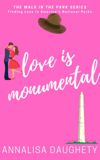 Annalisa Daughety — Love is Monumental: Finding Love in America's National Parks