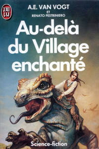 Van Vogt, Alfred Elton — Au-delà du village enchanté