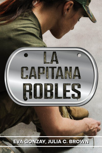 Julia C. Brown & Eva Gonzay — La capitana Robles (Italian Edition)