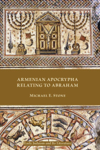 Stone, Michael E. — Armenian Apocrypha Relating to Abraham