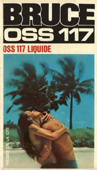 Josette Bruce [Bruce, Josette] — OSS 117 liquide