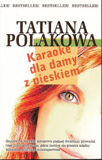 Tatiana Polakowa — Karaoke dla damy z pieskiem