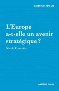 Nicole Gnesotto [Gnesotto, Nicole] — L'Europe, un acteur stratégique mondial