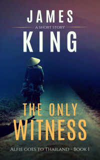 James King — The Only Witness