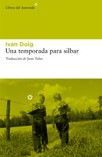 Ivan Doig — Una temporada para silbar