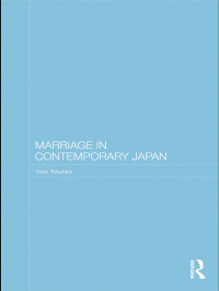 Tokuhiro, Yoko. — Marriage in Contemporary Japan