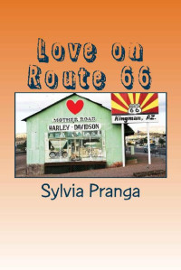 Sylvia Pranga [Pranga, Sylvia] — Love on Route 66 (German Edition)