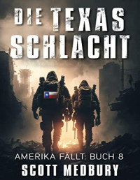 Scott Medbury — Amerika fällt 08 - Die Texas Schlacht