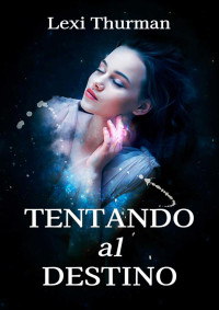 Lexi Thurman — Tentando al destino (Mafia Nueva York 1) (Spanish Edition)