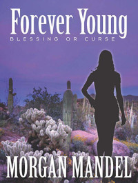 Mandel, Morgan [Mandel, Morgan] — Forever Young: Blessing or Curse (Always Young Trilogy)