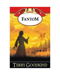 Terry Goodkind — Miecz Prawdy Tom 10 - Fantom