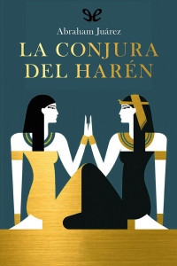 Abraham Juárez — La conjura del harén