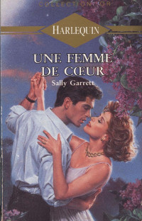 Sally Garrett [Garrett, Sally] — Une femme de coeur