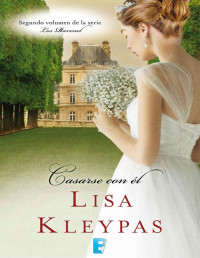 Lisa Kleypas — Casarse con él (Los Ravenel 2)