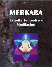 An´´onimo — Meditación Merkaba - Guía para el practicante