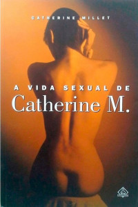 Catherine Millet — A Vida Sexual de Catherine M.