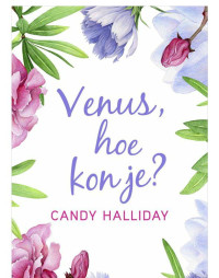 Candy Halliday — Venus hoe kon je [Feeling good 13E]