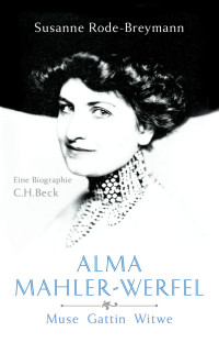 Susanne Rode-Breymann; — Alma Mahler-Werfel