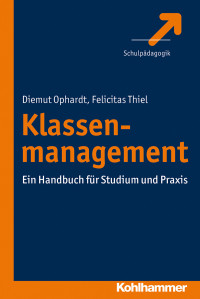 Diemut Ophardt;Felicitas Thiel; & Dit Ophardt — Klassenmanagement