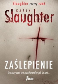 Karin Slaughter — Zaślepienie