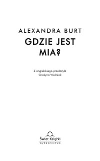 Alexandra Burt — Gdzie jest Mia?