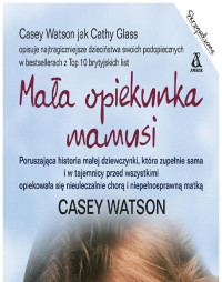 Watson Casey — Mała opiekunka mamusi