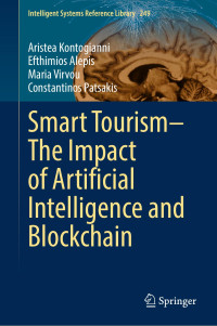 Aristea Kontogianni · Efthimios Alepis · Maria Virvou · Constantinos Patsakis — Smart Tourism–The Impact of Artificial Intelligence and Blockchain