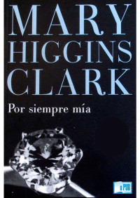 Mary Higgins Clark — Por siempre mía