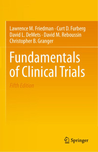 Lawrence M. Friedman & Curt D. Furberg & David L. DeMets & David M. Reboussin & Christopher B. Granger — Fundamentals of Clinical Trials