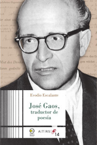 Evodio Escalante — José Gaos, traductor de poesía