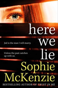 Sophie Mckenzie — Here We Lie