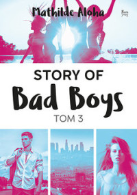 Mathilde Aloha — Story of Bad Boys