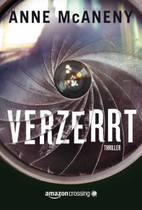 Anne McAneny — Verzerrt (German Edition)