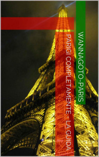 Wannagoto — Parigi completamente - La Guida