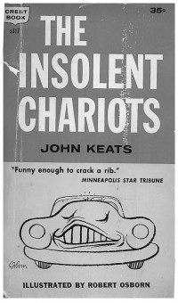John C. Keats, Robert C. Osborn (Illustrator) — The Insolent Chariots