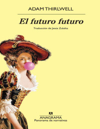 Adam Thirlwell — El futuro futuro