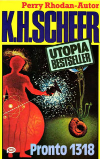 Scheer, K.H. — [Utopia Bestseller 06] • Pronto 1318