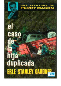 Erle Stanley Gardner — El caso de la hija duplicada (Perry Mason)