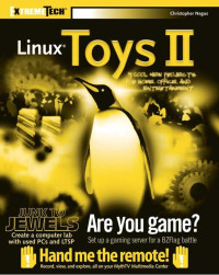 Christopher & Negus — Linux Toys II : 9 Cool New Projects for Home, Office, and Entertainment