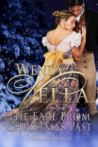 Wendy Vella — The Earl From Christmas Past: A Regency Christmas Novella