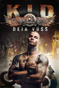 Deja Voss — Kid: Dead Ringers MC Book 3