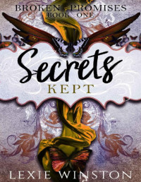 Lexie Winston — Secrets Kept (Broken Promises Book 1)
