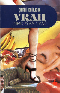 Jiří Bílek — Vrah neskrývá tvář