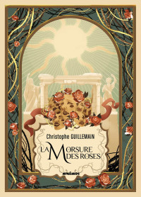 Christophe Guillemain — La morsure des roses