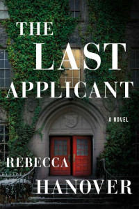 Rebecca Hanover — The Last Applicant: A Novel