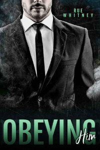 Rue Whitney — Obeying Him: A Bi Awakening Romance (Giving In Series Book 2)